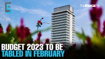 EVENING 5: Budget 2023 to be tabled in February