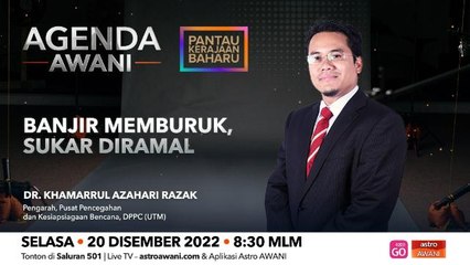 Agenda AWANI: Banjir memburuk, sukar diramal