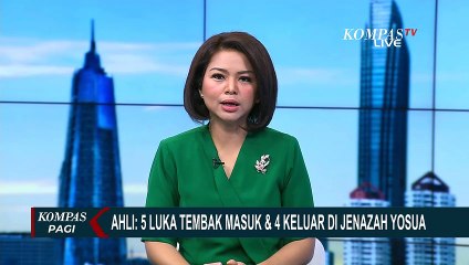 Ahli Forensik: Ada 5 Luka Tembak Masuk dan 4 Luka Keluar di Tubuh Yosua