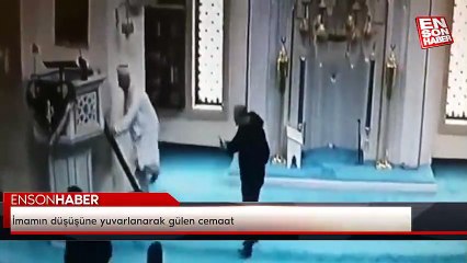 İmamın düşüşüne yuvarlanarak gülen cemaat