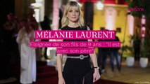 Mélanie Laurent éloignée de son fils de 9 ans : 