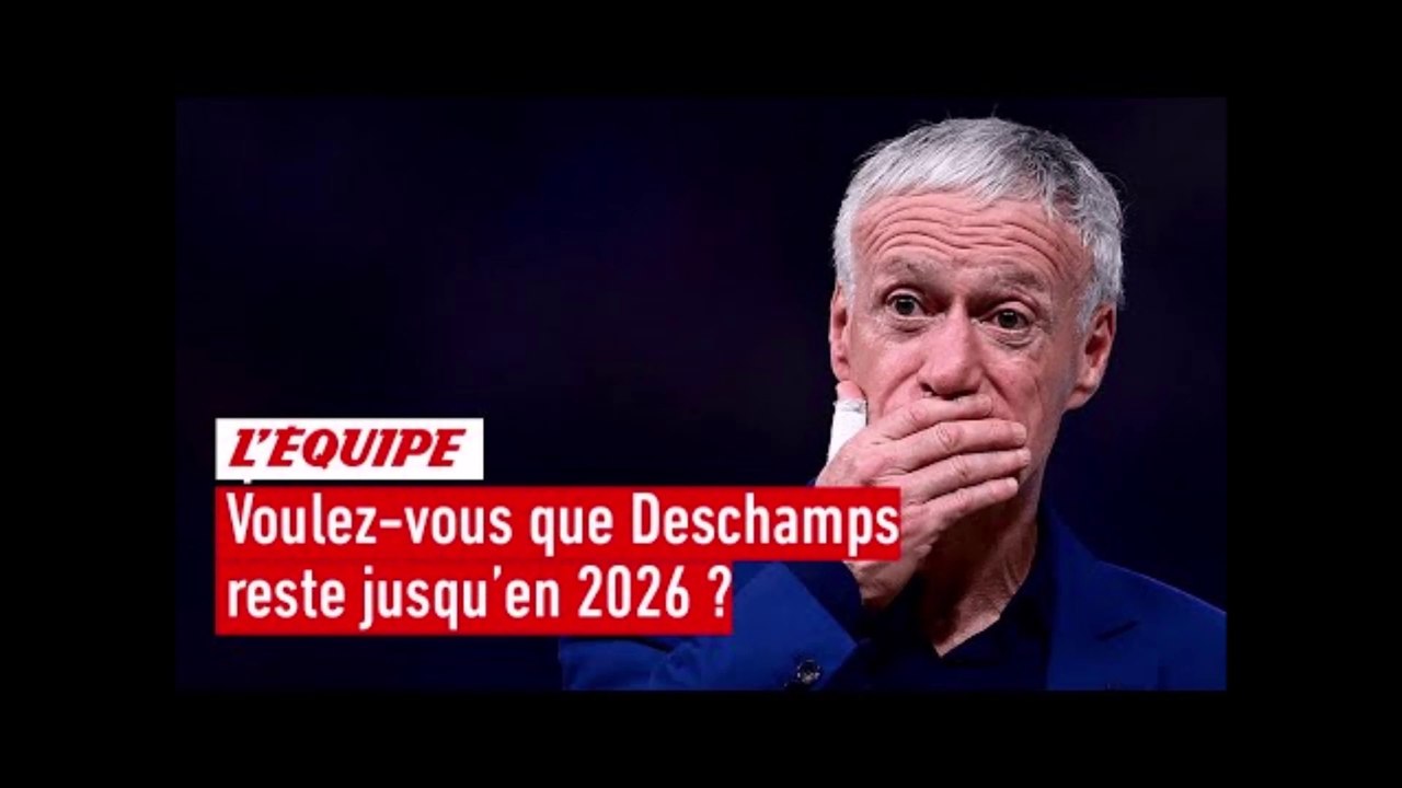 Équipe de France - Didier Deschamps doit-il rester à la tête des Bleus jusqu'en 2026 ?