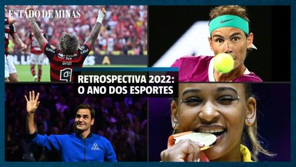 Retrospectiva 2022: o ano dos esportes