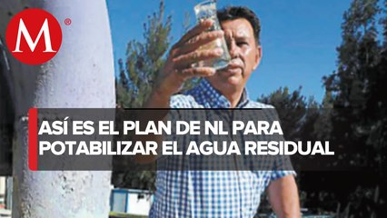 NL busca evitar nueva crisis de agua potabilizando agua residual