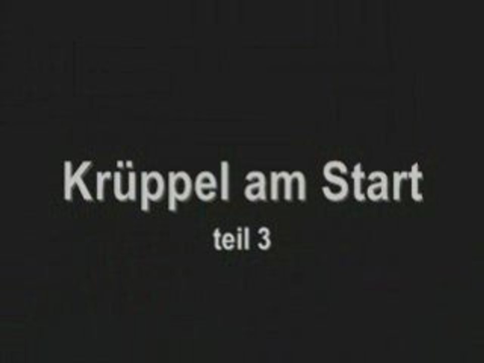 Krüppel am start 03