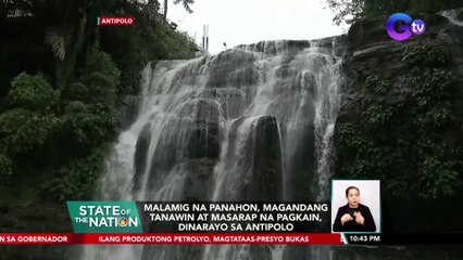 Malamig na panahon, magandang tanawin at masarap na pagkain, dinarayo sa Antipolo | SONA