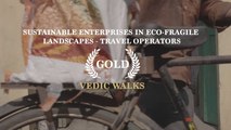 Sustainable Enterprises in Eco-Fragile Landscapes: Travel Operators - Gold | Vedic Walks