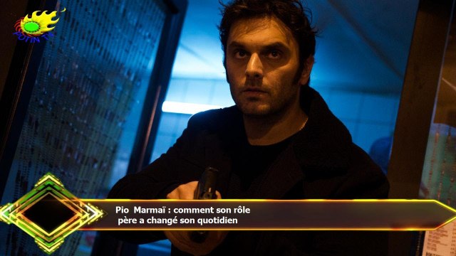 Pio Marmaï : comment son rôle père a changé son quotidien