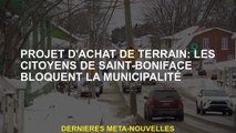 Projet d'achat de terres: Saint-Boniface Citizens bloque la municipalité