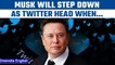 Elon Musk says he will resign as Twitter CEO on finding 'someone foolish enough' |Oneindia News*News