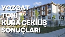Yozgat TOKİ kura sonuçları ve toplu isim listesi! Yozgat TOKİ Sonuç sorgulama ekranı! 2022 Yozgat TOKİ kura çekimi sonuçları!