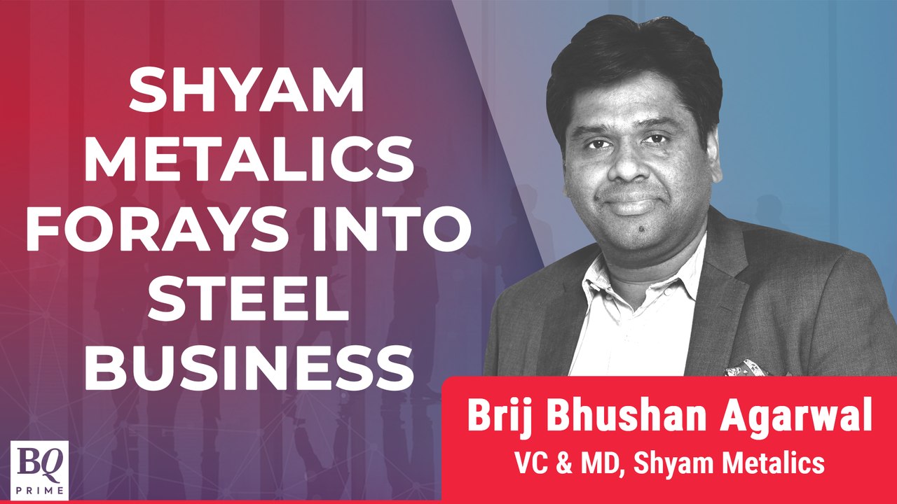 Shyam Metalics Shines In Trade After Acquisition Of Mittal Corp | BQ Prime