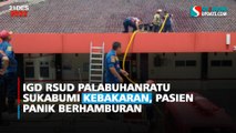 IGD RSUD Palabuhanratu Sukabumi Kebakaran, Pasien Panik Berhamburan