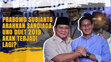 Prabowo Subianto Arahkan Sandiaga Uno Duet 2019 Akan Terjadi Lagi