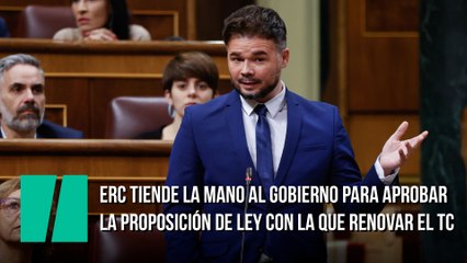 ERC tiende la mano al Gobierno para aprobar la proposición de ley con la que renovar el Tribunal Constitucional: "Estaremos ahí"