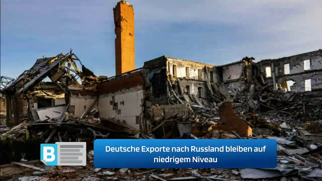 Deutsche Exporte nach Russland bleiben auf niedrigem Niveau