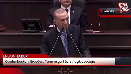 Cumhurbaşkanı Erdoğan: Yarın asgari ücreti açıklayacağız