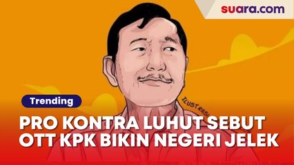 Pro Kontra Luhut Sebut OTT KPK Bikin Negeri Jelek, Dibalas Telak Novel Baswedan