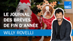 Le journal des brèves de fin d'année du 21/12 - Le billet de Willy Rovelli