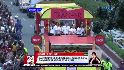 Eastbound ng Quezon Ave., isinara para sa MMFF Parade of Stars 2022 | 24 Oras