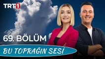 Bu Toprağın Sesi 69. Bölüm - İklim Değişikliğinin Hayvancılığa Etkisi