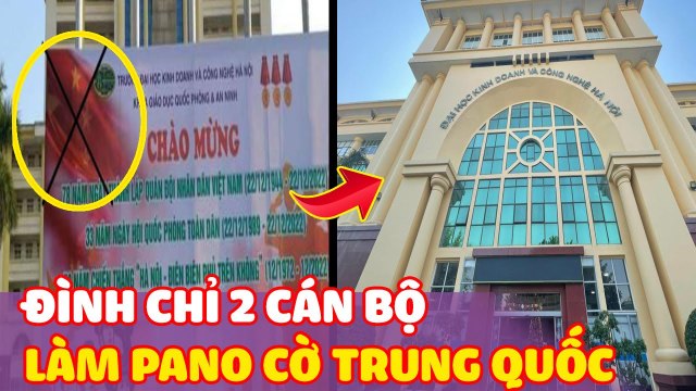 In pano “CÓ CỜ” Trung Quốc, 2 cán bộ trường đại học bị “ĐÌNH CHỈ”công tác | Thiệt Bất Ngờ