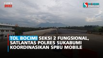Tol Bocimi Seksi 2 Fungsional, Satlantas Polres Sukabumi Koordinasikan SPBU Mobile
