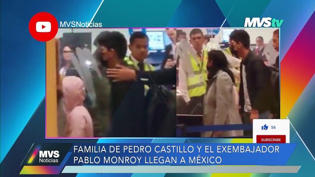 Familia de Pedro Castillo y el ex embajador Pablo Monroy llegan a México MVS Noticias 21 dic 2022
