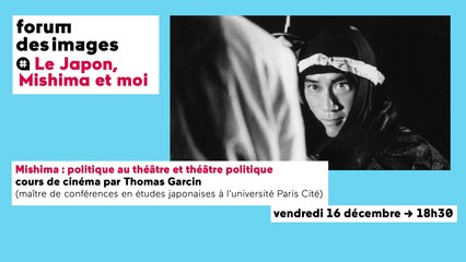 Mishima : politique au théâtre et théâtre politique