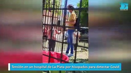 Tensión en un hospital de La Plata por hisopados para detectar Covid