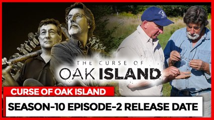 The Oak Island Season 10 Episode 2 Release Date, Recap
