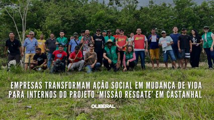 Empresas transformam ação social em mudança de vida para internos do projeto ‘Missão Resgate’ em Castanhal