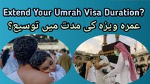 Extending Your Umrah Visa Duration | Increasing Your Umrah Stay in Saudi Arab | Umra Visa mein Tosee