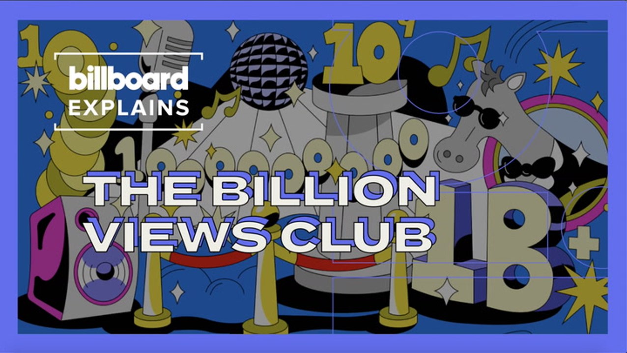 Billboard Explains: YouTube's Billion Views Club