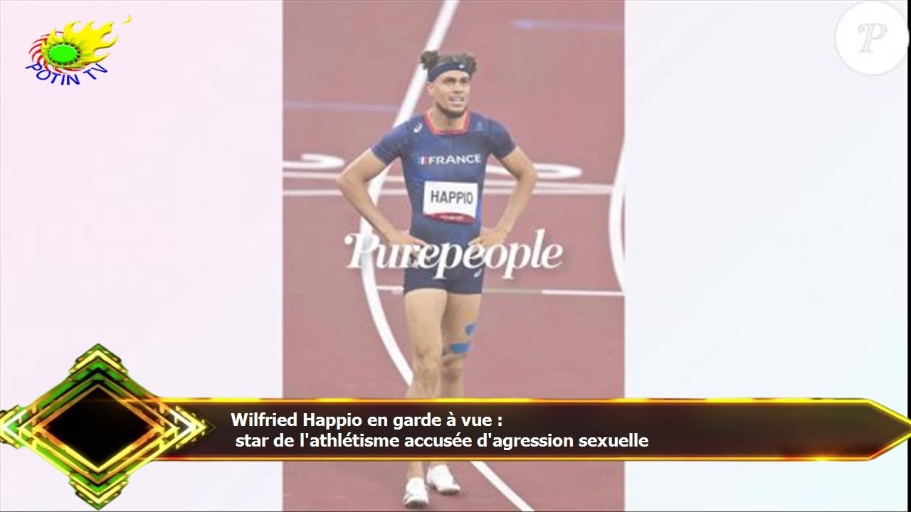 Wilfried Happio en garde à vue :  star de l'athlétisme accusée d'agression sexuelle