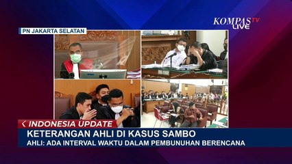 Keterangan Ahli Pidana di Sidang Sambo: Ada Interval Waktu dalam Pembunuhan Berencana