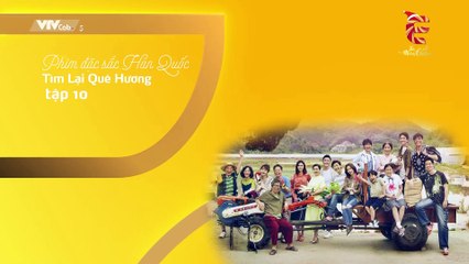 Tìm lại quê hương Tập  10, Phim Hàn Quốc,  VTVcab5 Echannel , lồng tiếng