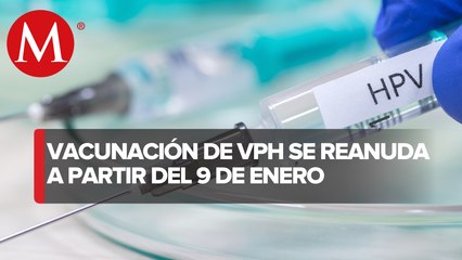 Vacunación contra el VPH en CdMx continuará en enero de 2023