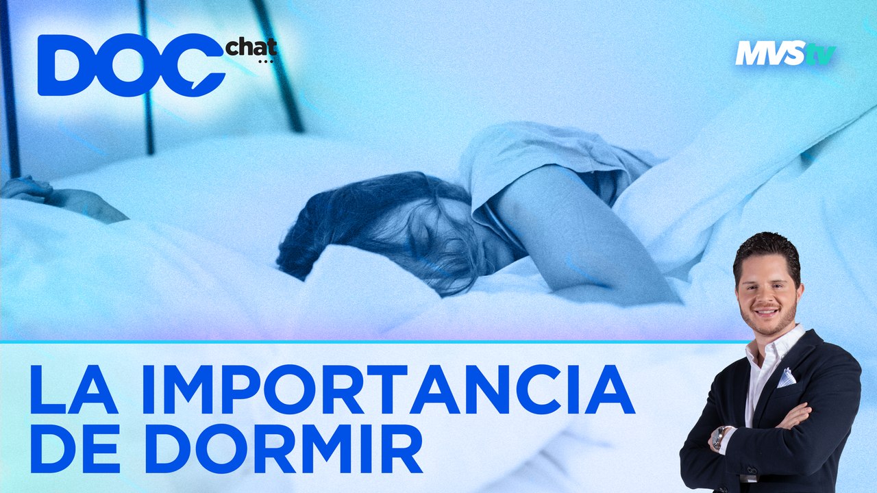 La importancia de dormir bien - Doc Chat