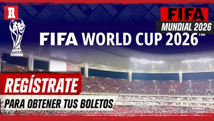 ¡Se abre REGISTRO de BOLETOS de la Copa del Mundo 2026!