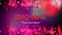 ISHQ TERA EP 02 (इश्क तेरा) | Web Series | True Love Story | Yonoj Films | Real Love Story Videos