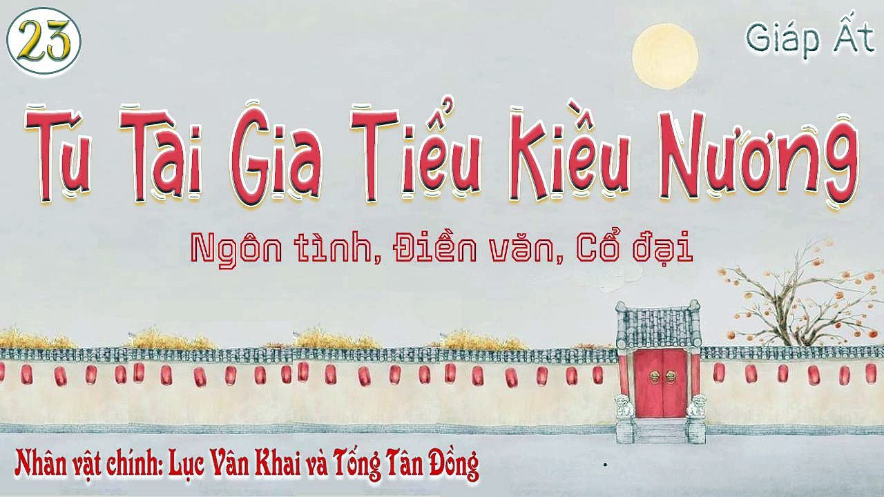 Tú Tài Gia Tiểu Kiều Nương - Phần 23