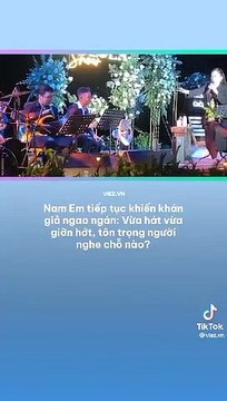 Nam Em gây tranh cãi vì thái độ thiếu nghiêm túc khi trình diễn