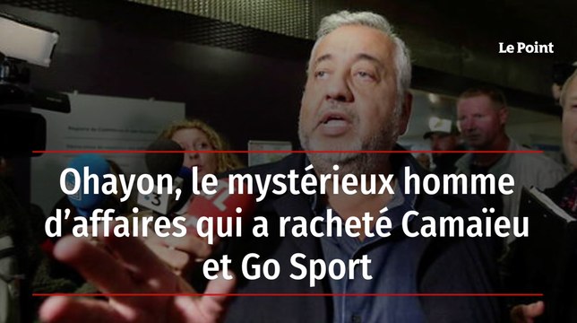 Ohayon, le mystérieux homme d’affaires qui a racheté Camaïeu et Go Sport