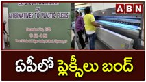 Andhra Pradesh: ఏపీలో ఫ్లెక్సీలు బంద్ || AP Announces Ban on Plastic Flexis || ABN Telugu