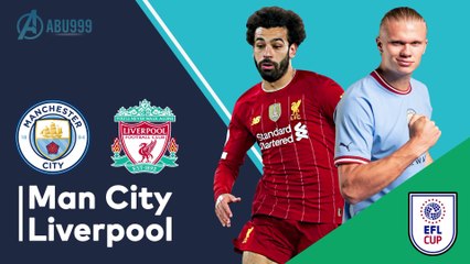 Soi kèo Man City vs Liverpool 03h00 ngày 23/12/2022 – Carabao Cup 2022