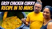 Chicken Curry For Bachelors  | Simple Recipe in 10 mins | Karun Raman