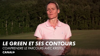 Le green et ses contours - Comprendre le parcours avec Kristel