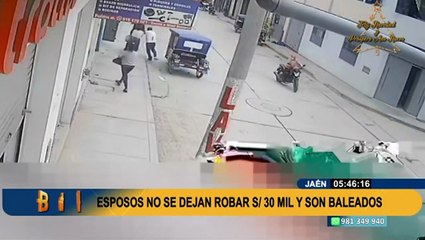 Jaén: esposos no se dejan robar 30 mil soles y son baleados