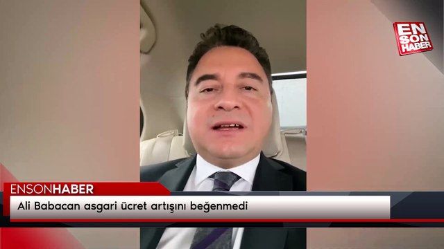 Ali Babacan asgari ücret artışını beğenmedi